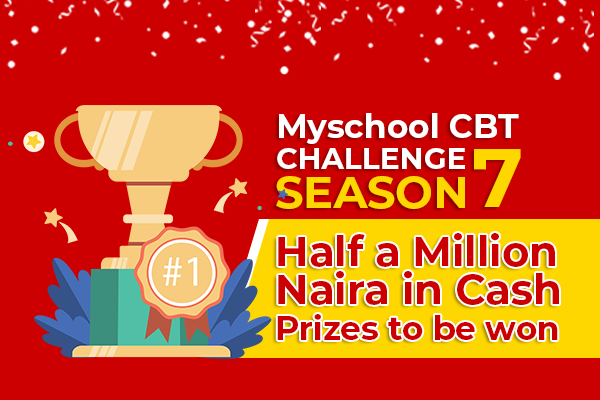 Myschool CBT Challenge Season 7 - Half a Million Naira in cash prizes to be won