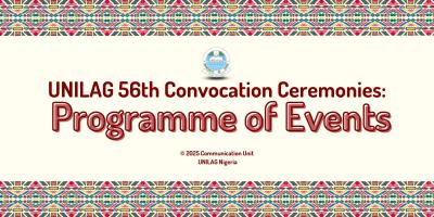 UNILAG Programme of Events and instructions for the 56th Convocation Ceremony