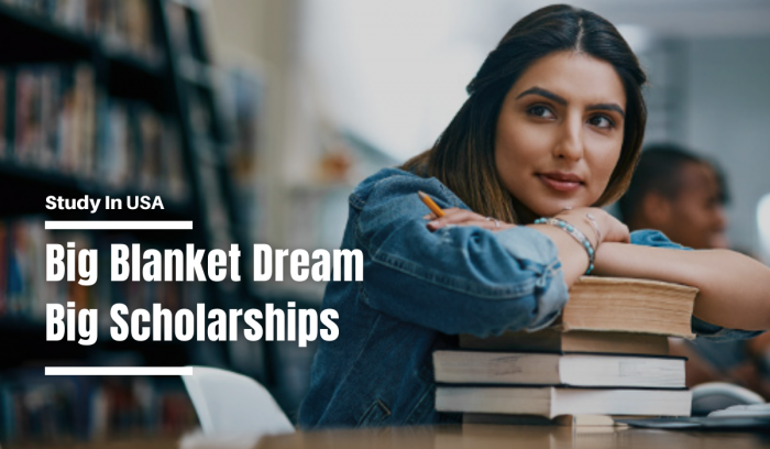 Big Blanket Dream Big Scholarships 2021 - USA