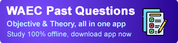WAEC Past Questions, Objective & Theory, Study 100% offline, Download app now - 24709