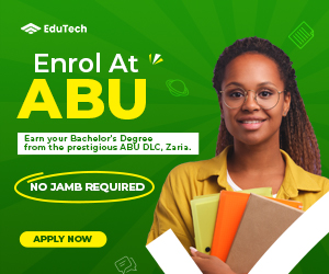 Enroll at ABU - Earn your Bachelor's Degree from the prestigious ABU DLC, Zaria - No JAMB required - Apply Now - Edutech - Sidebar
