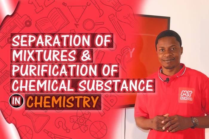 Separation of Mixtures and Purification of Chemical Substance