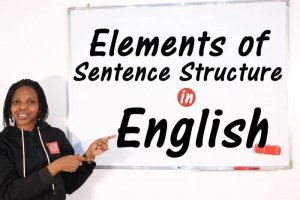 Elements of Sentence Structure - Basic to Advanced