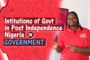 Institutions Of Government In Post Independence Nigeria