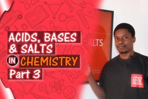 ACIDS, BASES AND SALTS -  PART 3