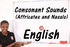 Consonant Sounds (Affricates and Nasals) - A Click Away to Understanding The 2 Affricates and 3 Nasals