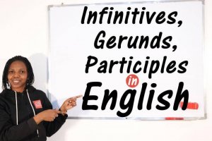 Infinitives, Gerunds and Participles - Basic to Advanced