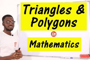 Triangles And Polygons - Types/Theorems On Triangles And Their Applications/Examples