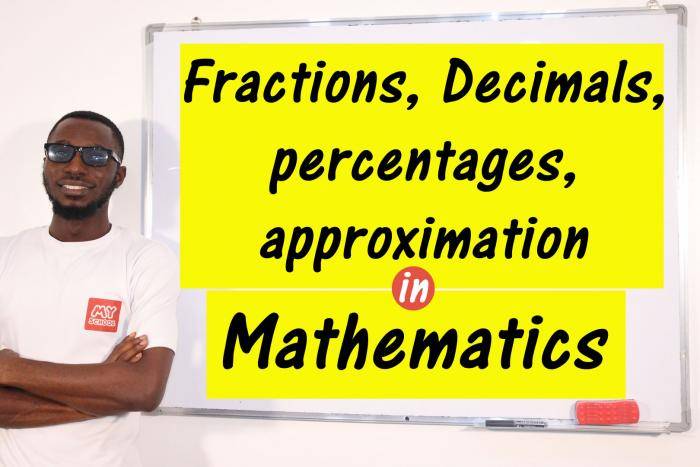 Fractions, Decimals, Percentages and Approximation in Mathematics